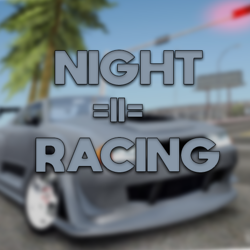 ● Night ᴂ Racing ●
